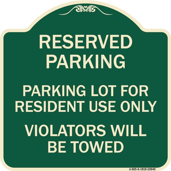Reserved Parking Reserved Parking Lot for Resident Use Violators Towed Alum, 18" x 18", G-1818-23040